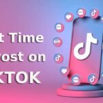 Best Time to Post on Tiktok Best Time to Post on Tiktok