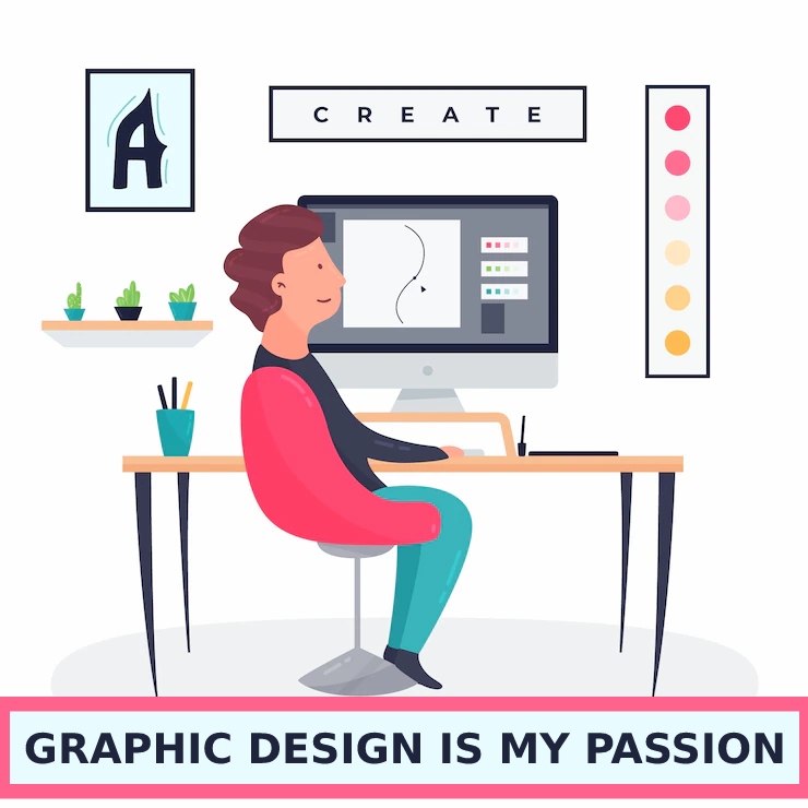 GRAPHIC DESIGN IS MY PASSION GRAPHIC DESIGN IS MY PASSION